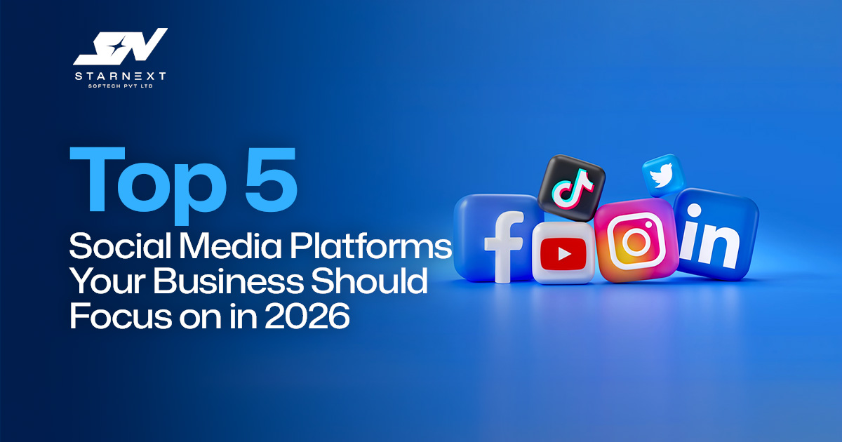  Top 5 Social Media Platforms Your Business Should Focus on in 2026